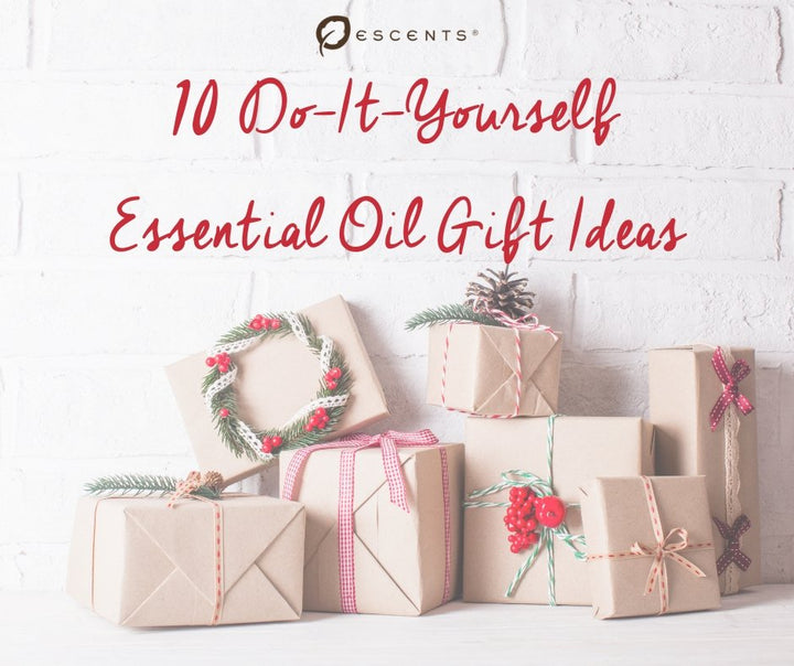 10 Do-It-Yourself Essential Oil Gift Ideas - Escents 